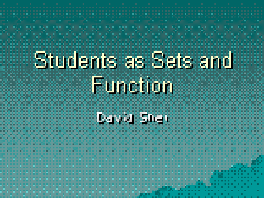 Students as Sets and Functions